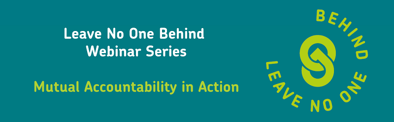 Leave No One Behind WEBINAR SERIES: Mutual Accountability in Action
